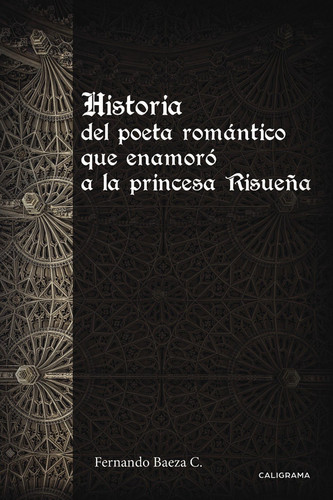 Historia del poeta romántico que enamoró a la princesa Risueña