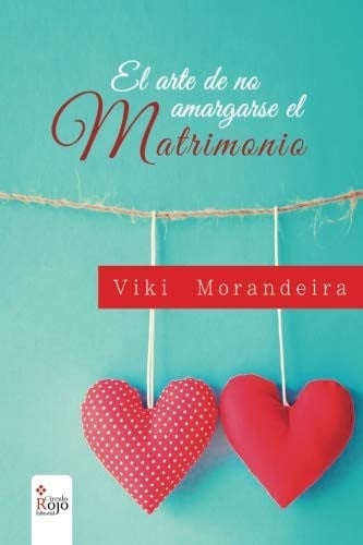 El arte de no amargarse el matrimonio