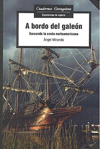 A bordo del galeón surcando la costa norteamericana