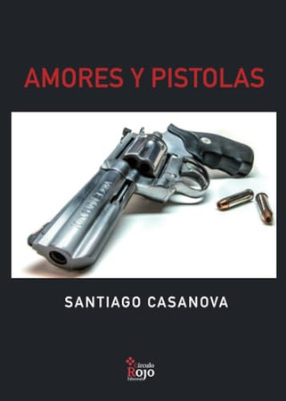Amores y pistolas