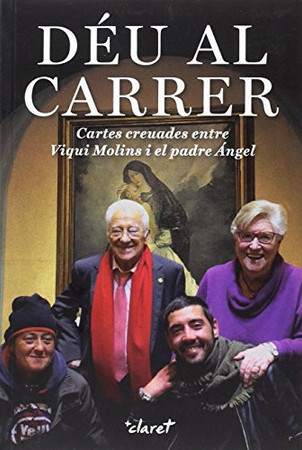 Déu al carrer: cartes creuades entre Viqui Molins i el padre Ángel