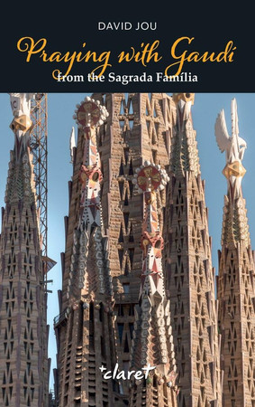 Praying with Gaudí from the Sagrada Família