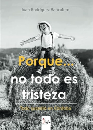 Porque-- no todo es tristeza