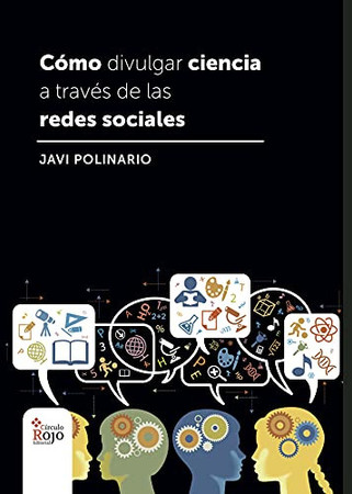 Cómo divulgar ciencia a través de las redes sociales