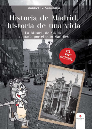 Historia de Madrid, historia de una vida: la historia de Madrid contada por el gato Madriles