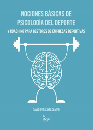 Nociones básicas de psicología del deporte y coaching para gestores de empresas deportivas