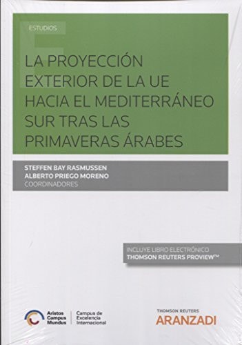 La proyección exterior de la UE hacia el Mediterráneo Sur tras las Primaveras Árabes