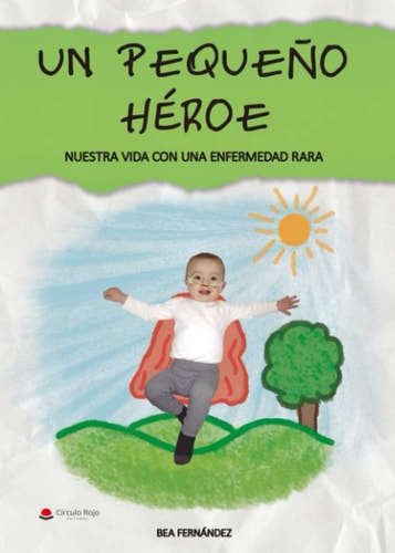 Un pequeño héroe nuestra vida con una enfermedad rara