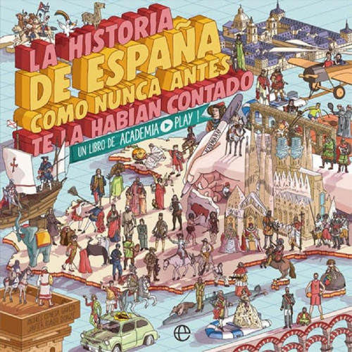 La historia de España como nunca antes de la habían contado un libro de Academia Play