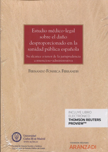 Estudio médico-legal sobre el daño desproporcionado en la sanidad pública española su alcance a tenor de la jurisprudencia contencioso-administrativa