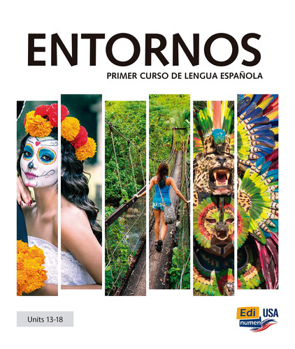 Entornos Units 13-18 Student Print Edition Plus 1 Year Online Premium Access (Std. Book + Eleteca + Ow + Std. Ebook)