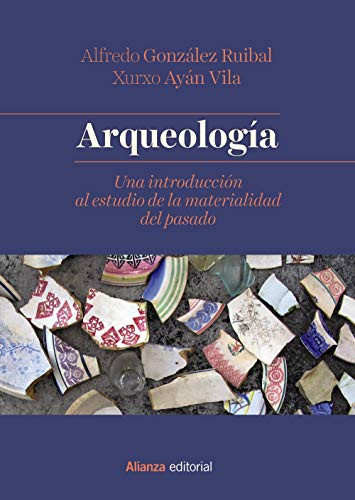 Arqueología una introducción al estudio de la materialidad del pasado