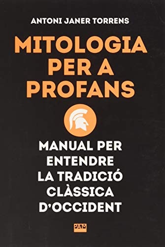 Mitologia per a profans manual per entendre la tradició clàssica d'Occident
