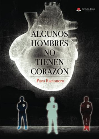 Algunos hombres no tienen corazón