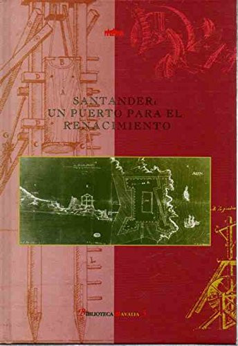 Santander, un puerto del Renacimiento (Biblioteca navalia) (Spanish Edition)