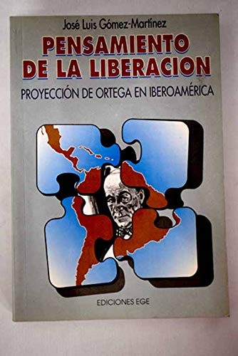 Pensamiento de la liberación: Proyección de Ortega en Iberoamérica (Colección Cultura y pensamiento iberoamericano) (Spanish Edition)