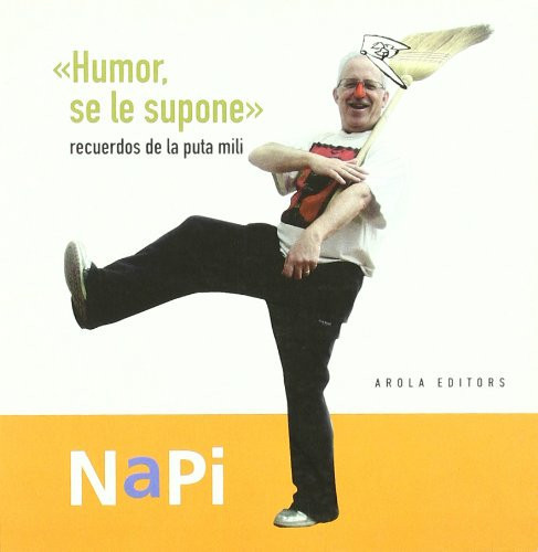 Humor se le supone : recuerdos de la puta mili