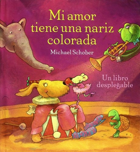 Mi amor tiene una nariz colorada un libro desplegable