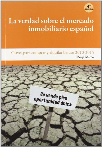 La verdad sobre el mercado inmobiliario español Claves para comprar y alquilar barato