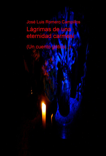 Lágrimas de una eternidad carmesí (Un cuento gótico...)
