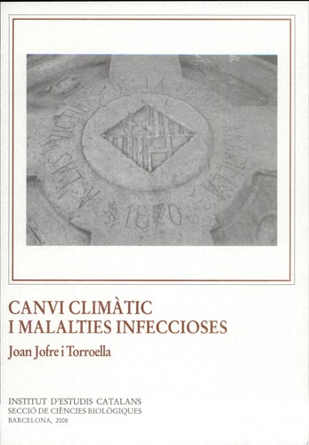 Canvi climàtic i malalties infeccioses : discurs de recepció de Joan Jofre i Torroella com a membre