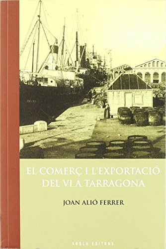 El comerç i l'exportació del vi a Tarragona