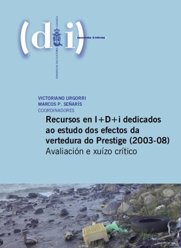 Recursos en I+D+i dedicados ao estudo dos efectos da vertedura do Prestige (2003-08) avaliación e xuízo crítico