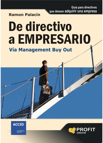 De directivo a empresario Guía para directivos que desean adquirir una empresa