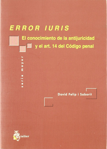 Error iuris el conocimiento de la antijuricidad y el artículo 14 del Código penal