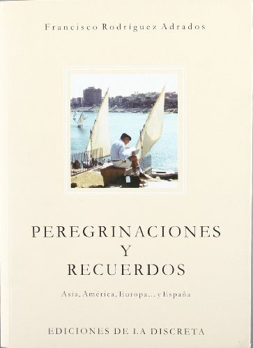 Peregrinaciones y recuerdos: Asia, América, Europa-- y España (Spanish Edition)