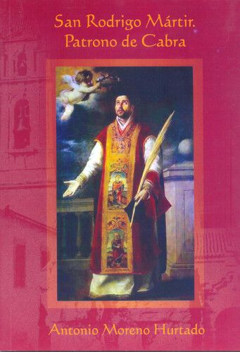 San Rodrigo Mártir, patrono de Cabra