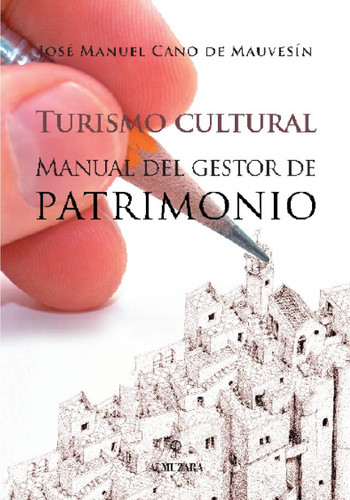 Turismo Cultural. Manual del gestor de patrimonio
