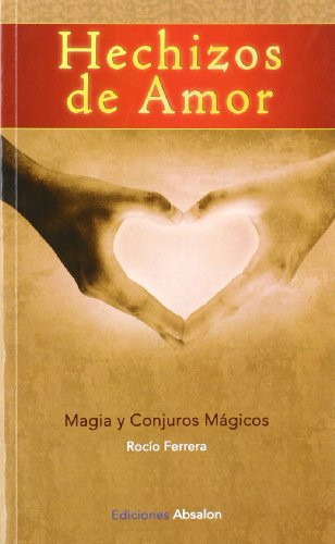 Hechizos de amor magia y conjuros mágicos