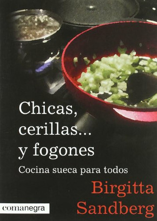 Chicas, cerillas y-- fogones: cocina sueca para todos