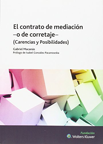El contrato de mediación ?o de corretaje : carencias y posibilidades
