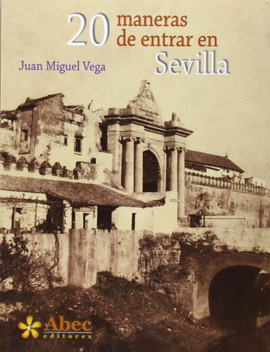 20 maneras de entrar en Sevilla
