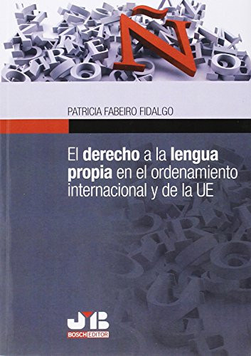 El derecho a la lengua propia en el ordenamiento internacional y de la UE