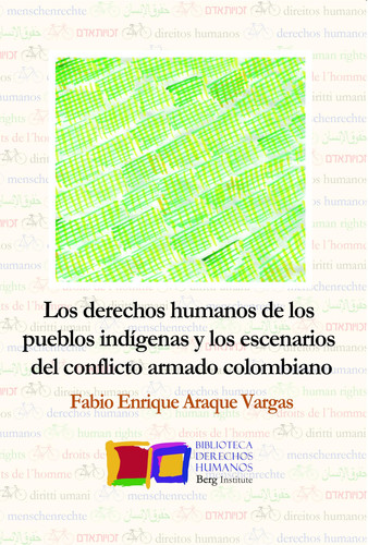 Los derechos humanos de los pueblos indígenas y los escenarios del conflicto armado colombiano