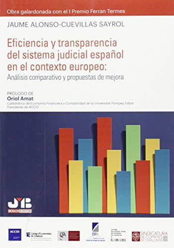 Eficiencia y transparencia del sistema judicial español en el contexto europeo análisis comparativo y propuestas de mejora