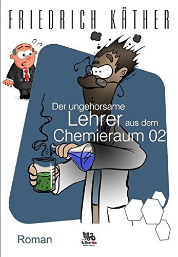 Der ungehorsame Lehrer aus dem Chemieraum 02