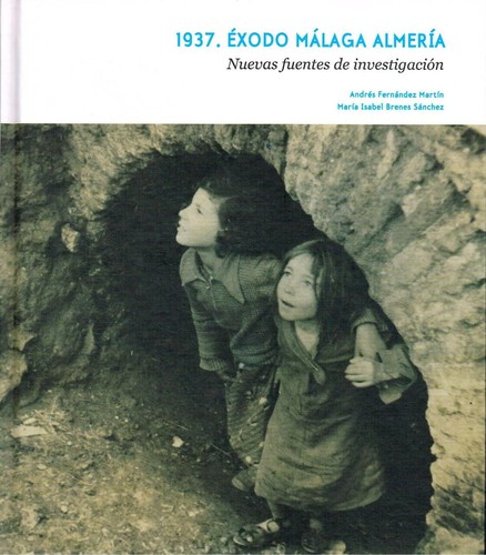 1937. EXODO MALAGA ALMERIA: Nuevas fuentes de investigacion (Spanish Edition)