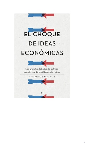 El choque de ideas económicas