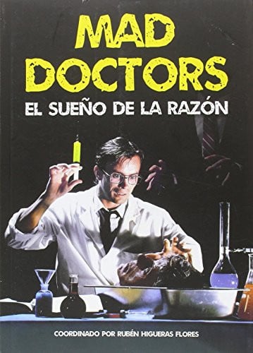 Mad doctors el sueño de la razón
