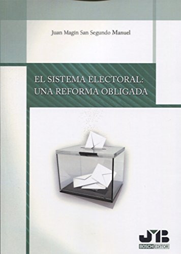 El sistema electoral una reforma obligada