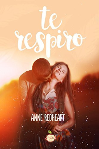 Te respiro (Spanish Edition)
