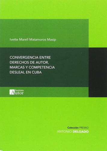 Convergencia entre derechos de autor, marcas y competencia desleal en Cuba