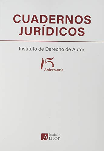 Cuadernos jurídicos del Instituto de Derecho de Autor 15. aniversario