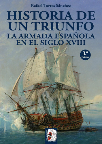 Historia de un triunfo la Armada española en el siglo XVIII