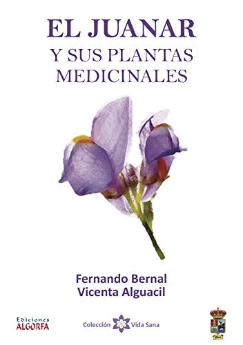 el juanar y sus plantas medicinales (Spanish Edition)