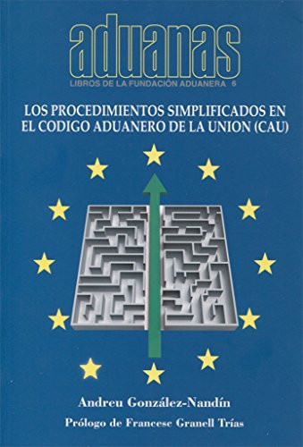 Los procedimientos simplificados en el Codigo Aduanero de la Union (CAU)